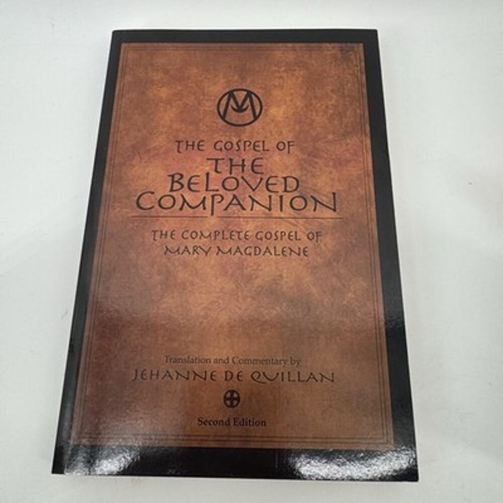 The Gospel of the Beloved Companion: The Complete Gospel of Mary Magdalene: New